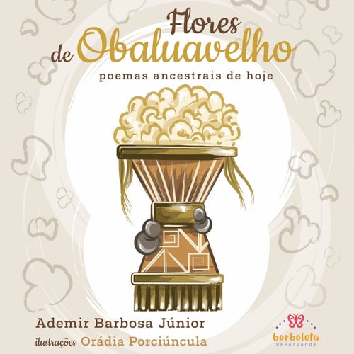 Flores de Obaluavelho: Poemas Ancestrais de Hoje